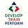 The Develop Train Perform System