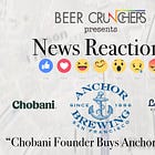News Reactions: Chobani Founder Buys Anchor Brewing