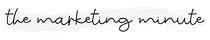 The Marketing Minute
