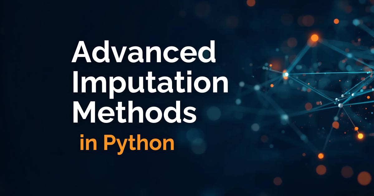 Advanced imputation methods in Python tutorial - KNN, MICE, and deep learning techniques for missing data
