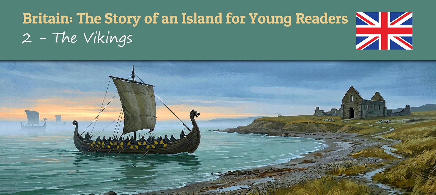 Britain: The Story of an Island for Young Readers. 2 - The Vikings Britain: The Story of an Island for Young Readers. 2 - The Vikings