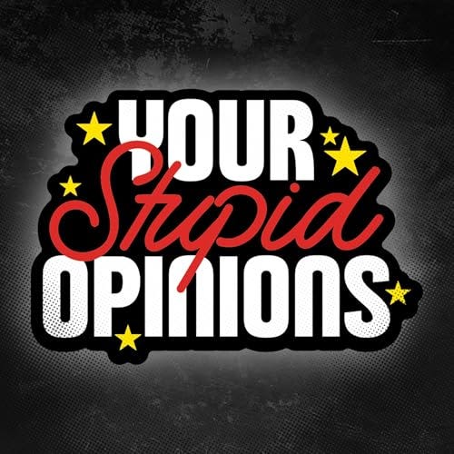 Your Stupid Opinions | Podcasts on Audible | Audible.com Your Stupid Opinions | Podcasts on Audible | Audible.com