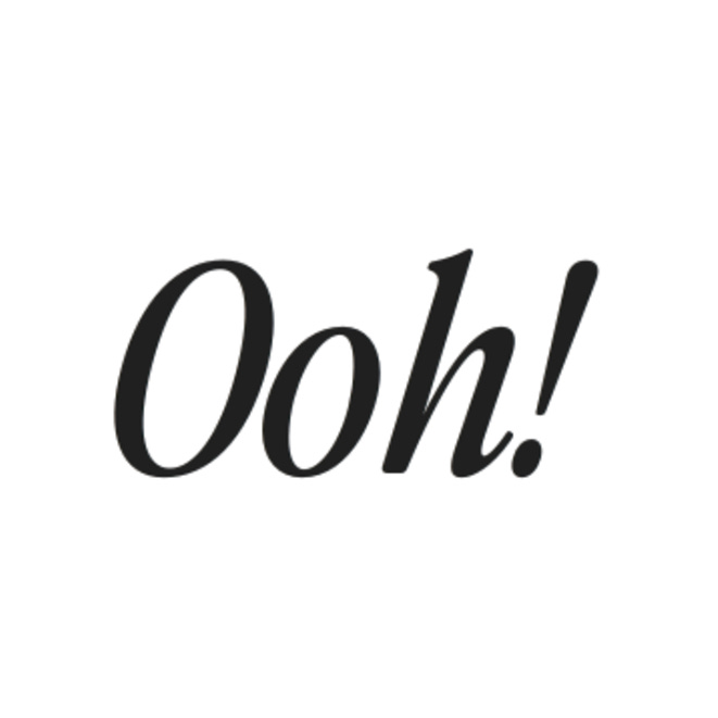 Ooh!