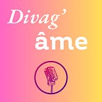 Divag'âme