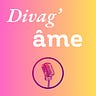 Divag'âme