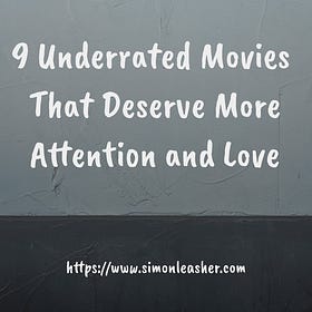 9 Underrated Movies That Deserve More Attention and Love