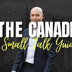 The Immigrant's Guide to Canadian Small Talk