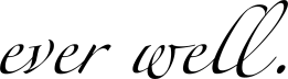 Ever Well