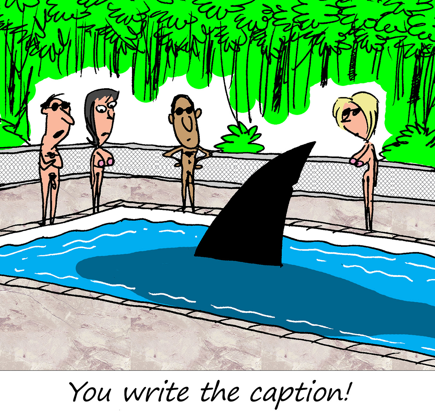 A colorful cartoon shows four nude people standing around a swimming pool, looking at a large shark fin sticking up from the water. The people appear surprised, skeptical, or concerned. The caption below the image reads, “You write the caption!”