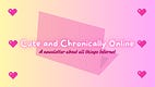 Cute and Chronically Online