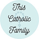 This Catholic Family