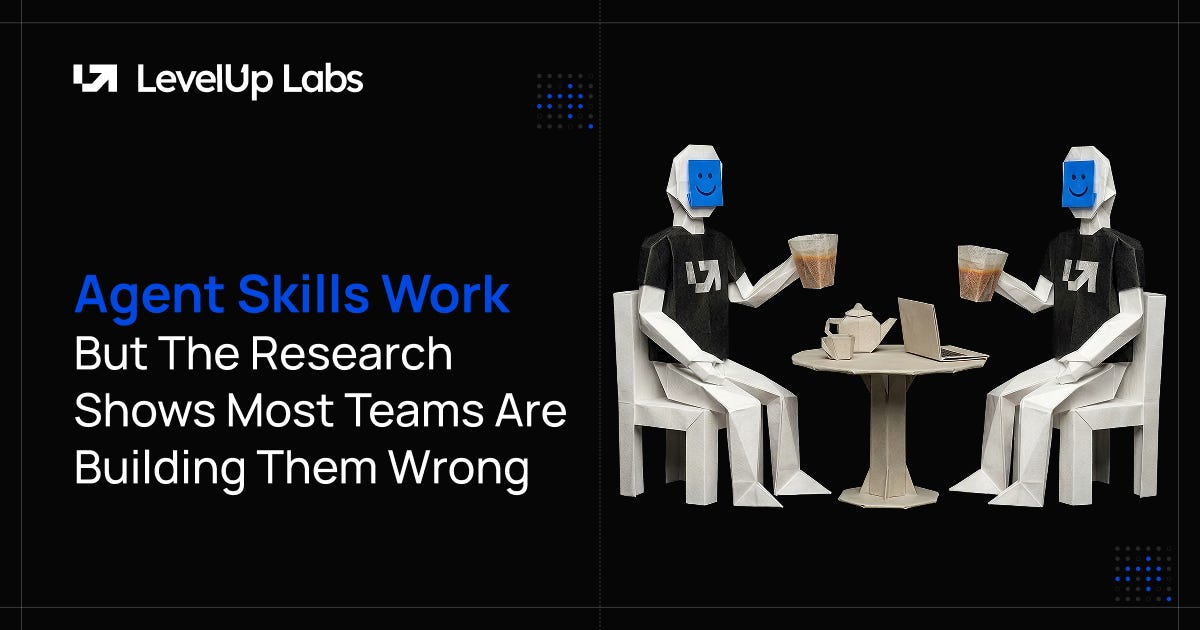 Agent Skills Work But The Research Shows Most Teams Are Building Them Wrong
