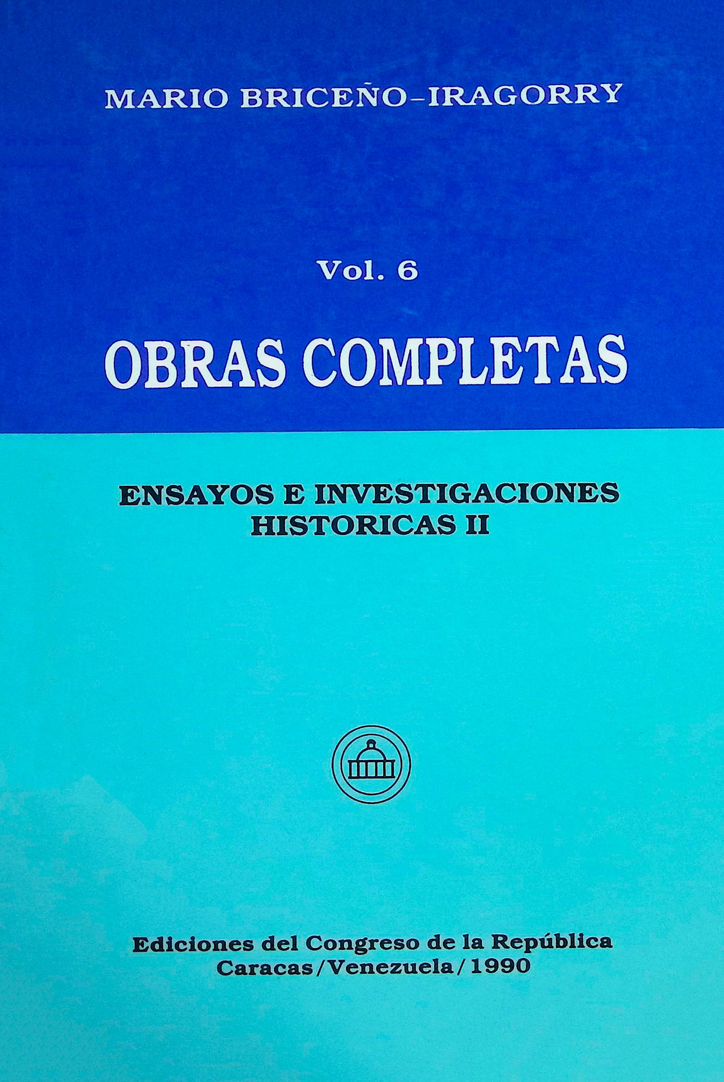 Obras completas: Ensayos e investigaciones históricas II, Tomo VI Obras completas: Ensayos e investigaciones históricas II, Tomo VI