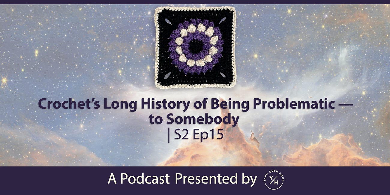 Crochet’s Long History of Being Problematic — to Somebody | S2 Ep15