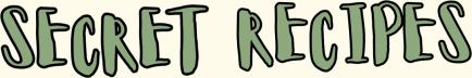Secret Recipes