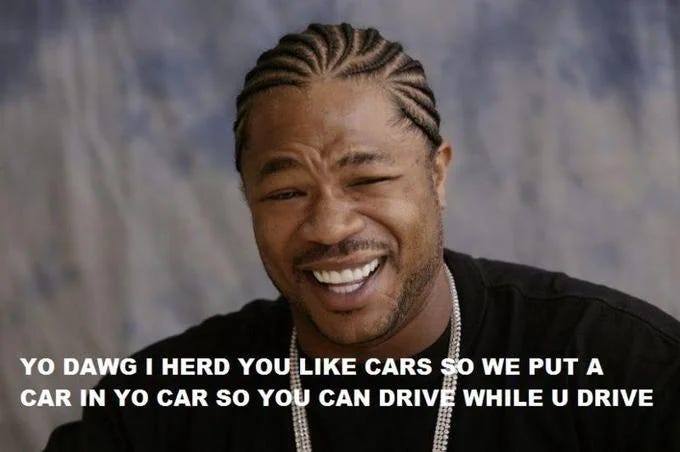 Xzibit Yo Dawg 递归梗图