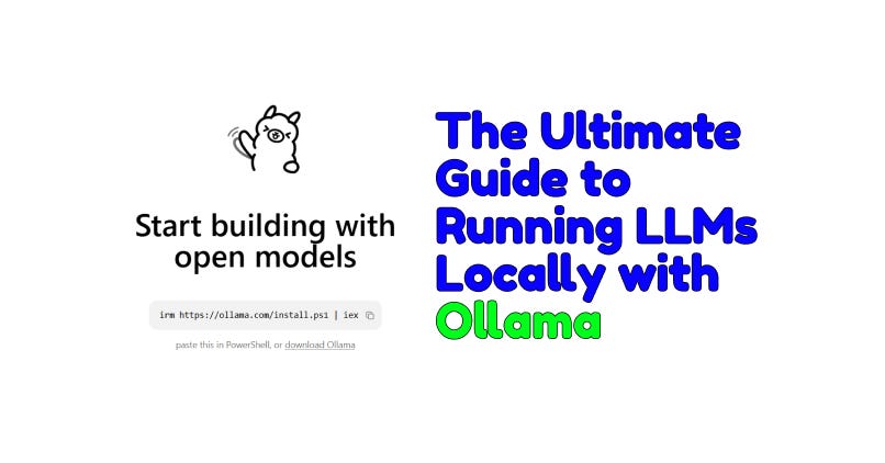 The Ultimate Guide to Running LLMs Locally with Ollama
