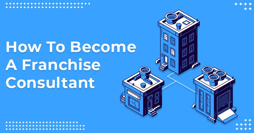 India: How To Become A Franchise Consultant | Concators
