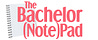 The Bachelor (Note)Pad: Blane Bachelor's Newsletter