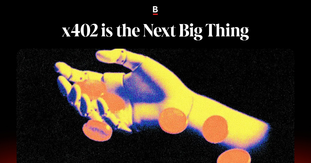 x402 Is the Next Big Thing x402 Is the Next Big Thing