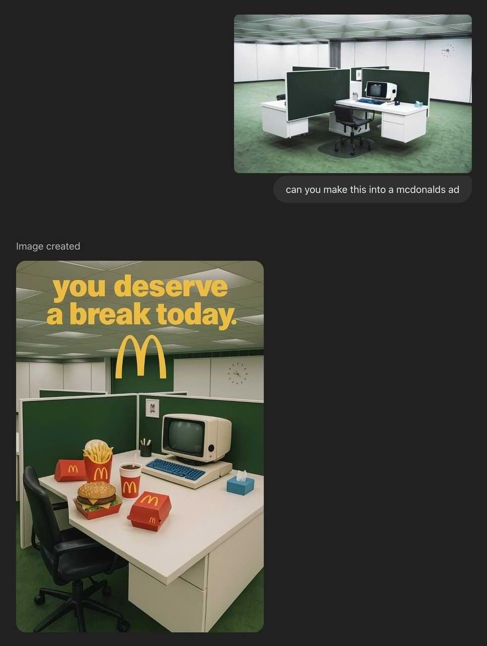 AI-generated McDonald’s ad created in ChatGPT using GPT-4o. A retro office cubicle from the show Severance is transformed into a playful ad scene, featuring a vintage computer and a full McDonald’s meal on the desk, with the slogan 'You deserve a break today'—blending pop culture with brand storytelling.
