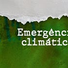 Em 2024, emergência climática precisará ser a pauta de todas as editorias