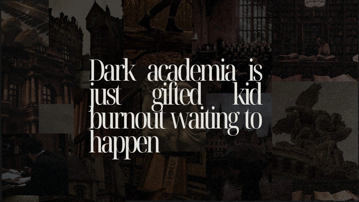 banner image: Dark academia is gifted kid burnout core