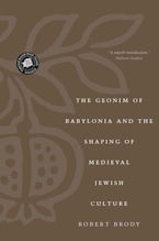 Cover of 'The Geonim of Babylonia and the Shaping of Medieval Jewish Culture' by Robert Brody Cover of 'The Geonim of Babylonia and the Shaping of Medieval Jewish Culture' by Robert Brody