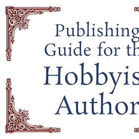 Guide for Hobbyist Authors, pt. 1