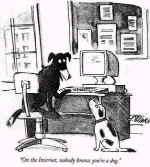 On the Internet, nobody knous you're a dog