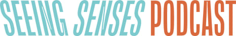 Seeing Senses Podcast