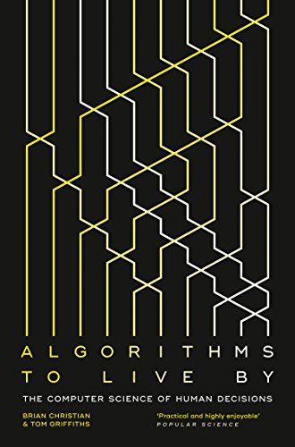 Algorithms to Live By: The Computer Science of Human Decisions eBook :  Christian, Brian, Griffiths: Amazon.in: Kindle Store