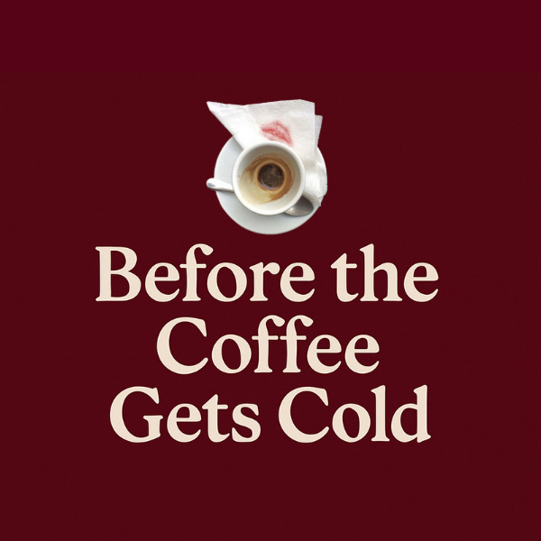 Before the Coffee Gets Cold