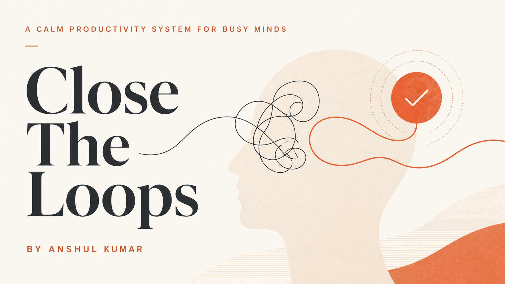 https://anshulakumar.gumroad.com/l/CloseTheLoops_ACalmProductivityOSforBusyMinds