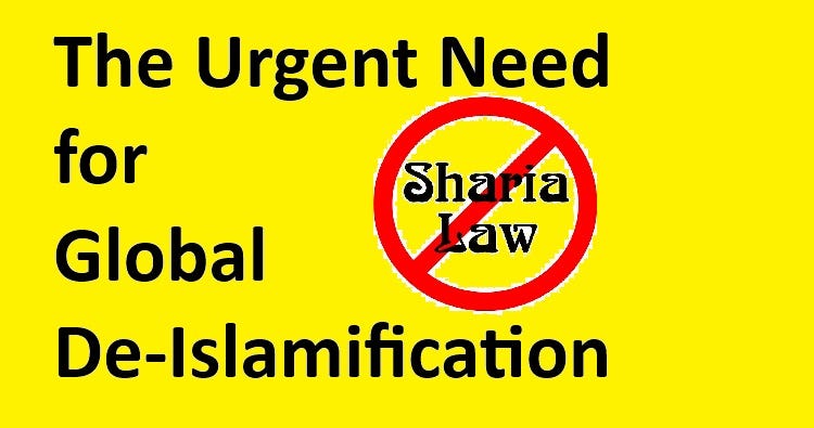 The Urgent Need for Global De-Islamification 