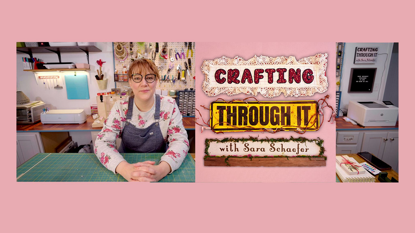 sara schaefer crafting through it youtube show