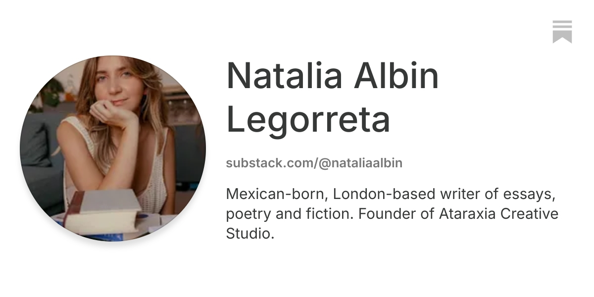 Natalia Albin Legorreta | Substack