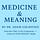 Medicine & Meaning — by Dr. Adam Goldstein