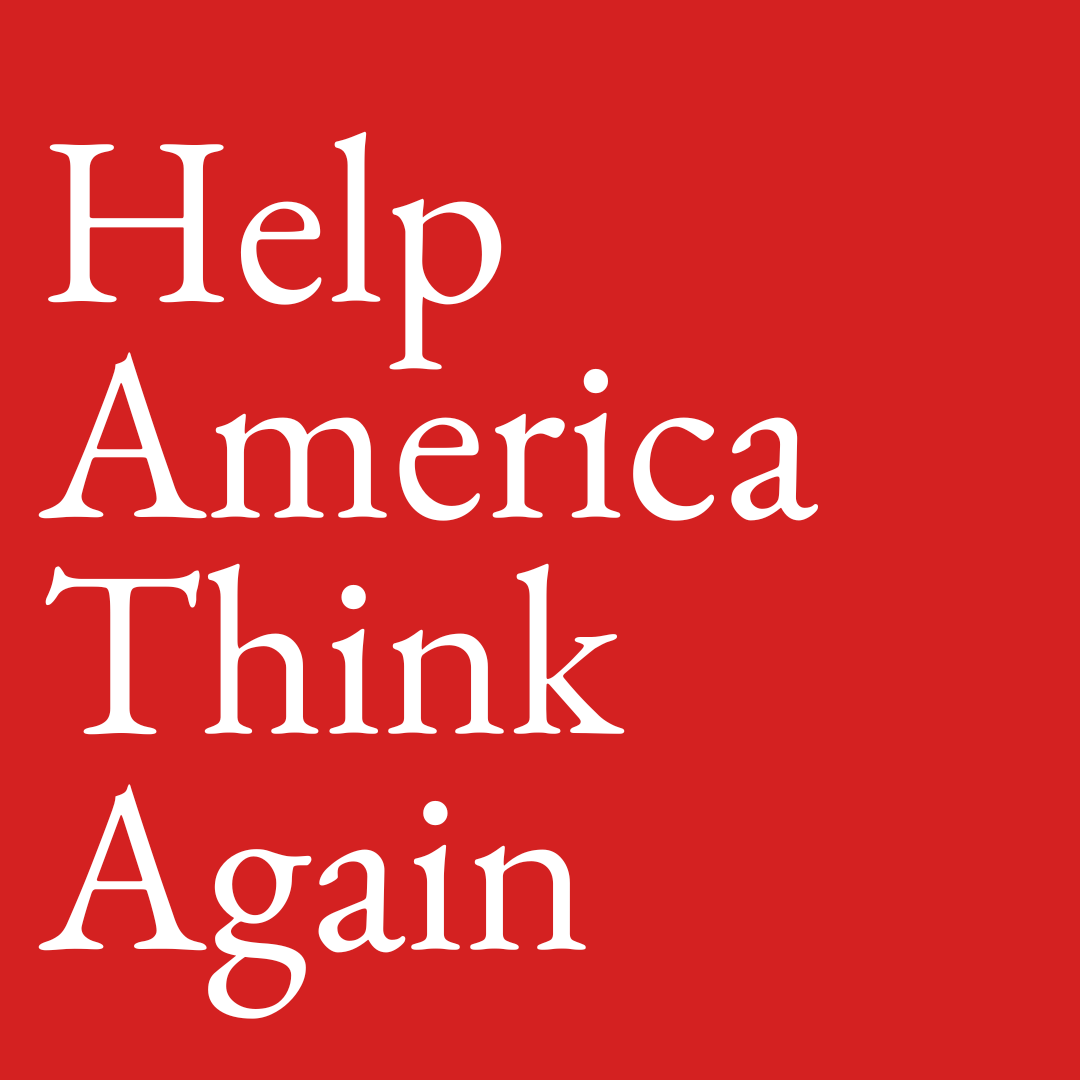 Help America Think Again