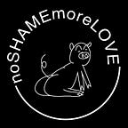 noSHAMEmoreLOVE