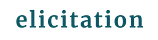 Elicitation