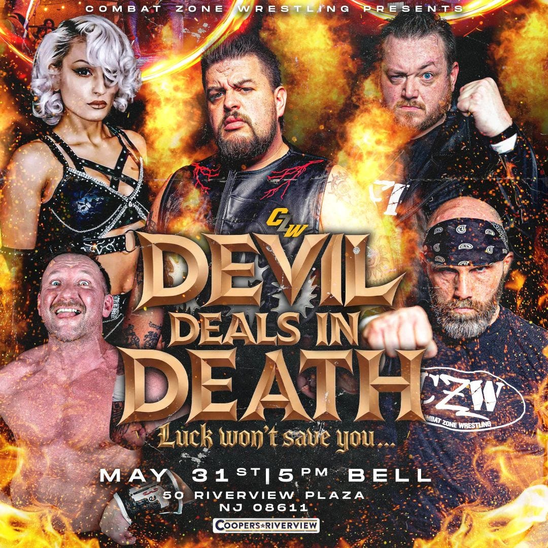 May be an image of text that says 'COMBAT BAT ZONE WRESTLING PRESENTS DEVIL ። DEALS INTL DEATH MBAT ZW Luckwon'tsaveyou... Luck won't save you... ZOME ZONE WRESTLING MAY 31STI5PM MAY31ST15PMBELL 5PM ST| BELL အည 50 50 RIVERVIEW PLAZA NJ 08611 COOPERSARIVERVIEW' May be an image of text that says 'COMBAT BAT ZONE WRESTLING PRESENTS DEVIL ። DEALS INTL DEATH MBAT ZW Luckwon'tsaveyou... Luck won't save you... ZOME ZONE WRESTLING MAY 31STI5PM MAY31ST15PMBELL 5PM ST| BELL အည 50 50 RIVERVIEW PLAZA NJ 08611 COOPERSARIVERVIEW'