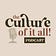 The Culture Of It All! Podcast