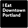 I Eat Downtown Portland