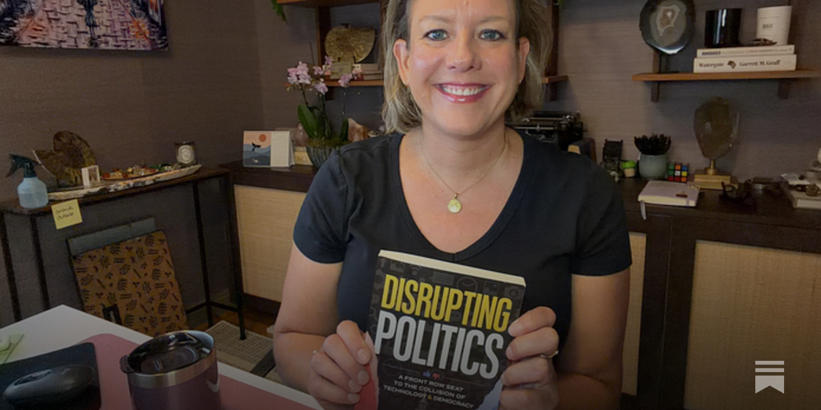 Why I Wrote Disrupting Politics and Why It's Not Just About Facebook