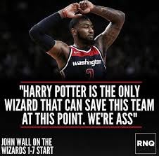 The DMV Daily - John Wall, “Harry Potter is the only Wizard that can save  this team at this point, we're Ass.” | Facebook