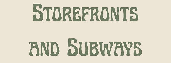 Storefronts and Subways