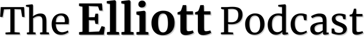 The Elliott Podcast