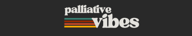 Palliative Vibes