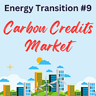 Energy Transition #9: Carbon Credits Market